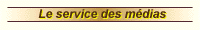 Le service des medias